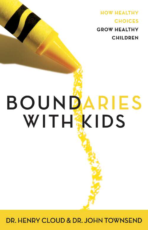 Book cover of Boundaries with Kids: When to Say Yes, How to Say No
