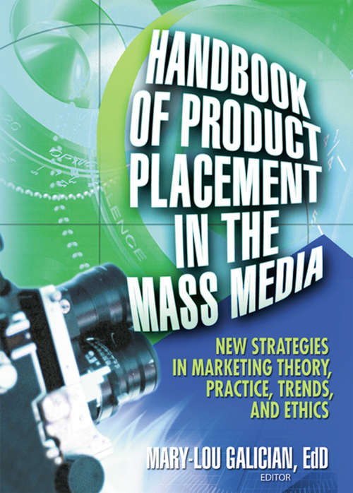 Handbook of Product Placement in the Mass Media: New Strategies in Marketing Theory, Practice, Trends, and Ethics