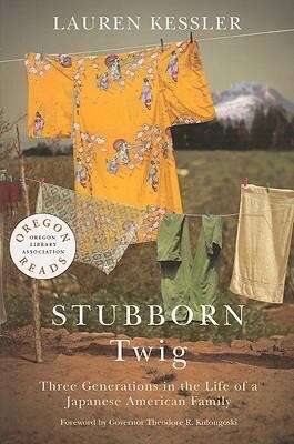 Book cover of Stubborn Twig: Three Generations in the Life of a Japanese American Family