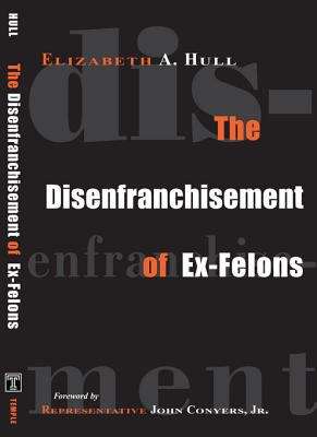 Book cover of The Disenfranchisement of Ex-Felons