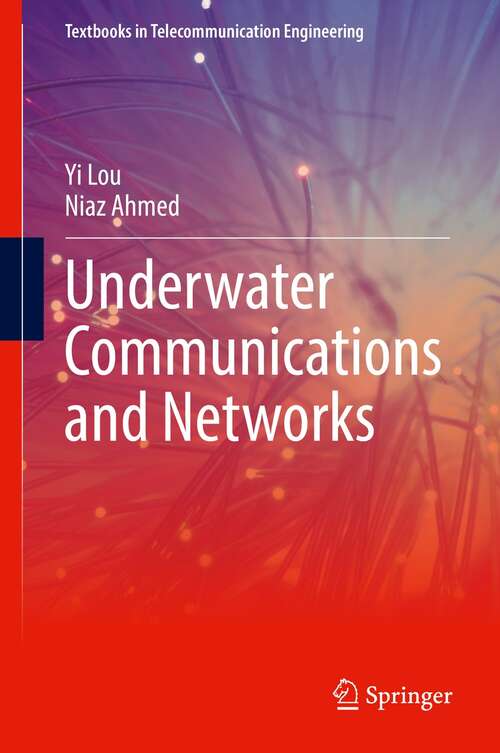 Underwater Communications and Networks (Textbooks in Telecommunication Engineering)