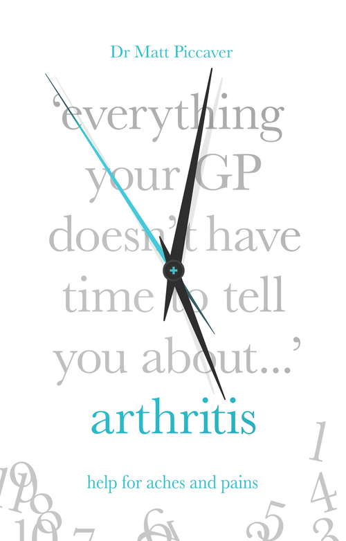 Book cover of Everything Your GP Doesn't Have Time to Tell You About Arthritis