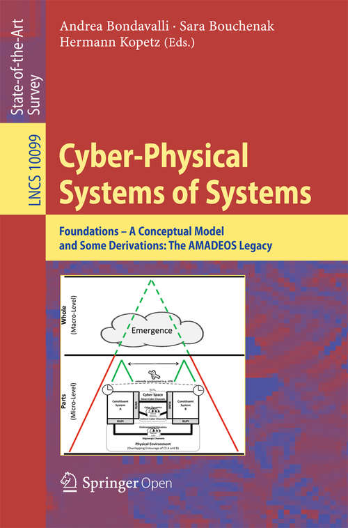 Book cover of Cyber-Physical Systems of Systems: Foundations – A Conceptual Model and Some Derivations: The AMADEOS Legacy (Lecture Notes in Computer Science #10099)