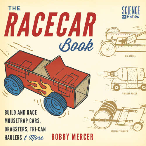 Book cover of The Racecar Book: Build and Race Mousetrap Cars, Dragsters, Tri-Can Haulers & More