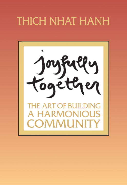 Book cover of Joyfully Together: The Art of Building a Harmonious Community