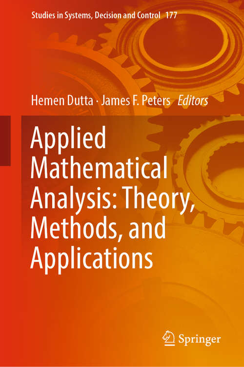 Applied Mathematical Analysis: Theory, Methods, and Applications (Studies in Systems, Decision and Control #177)