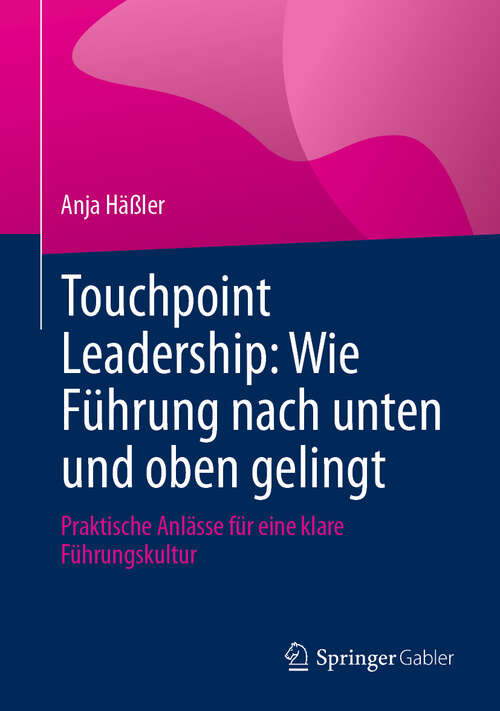Book cover of Touchpoint Leadership: Praktische Anlässe für eine klare Führungskultur