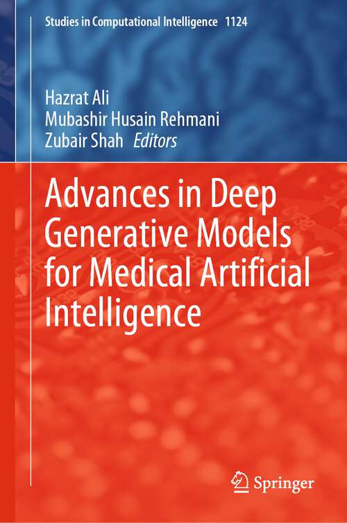 Book cover of Advances in Deep Generative Models for Medical Artificial Intelligence (1st ed. 2023) (Studies in Computational Intelligence #1124)