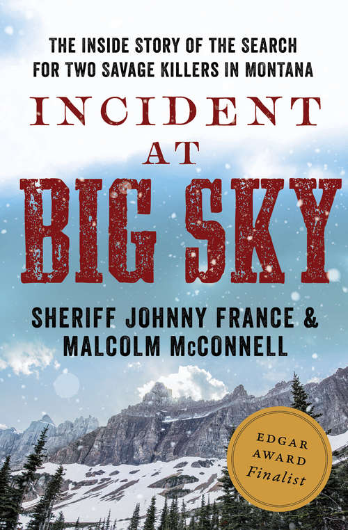 Book cover of Incident at Big Sky: The Inside Story of the Search for Two Savage Killers in Montana