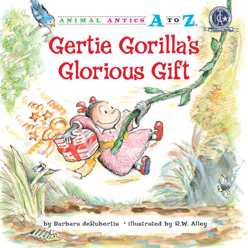 Book cover of Gertie Gorilla's Glorious Gift (Animal Antics A to Z)