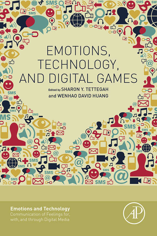Emotions, Technology, and Digital Games (Emotions and Technology)