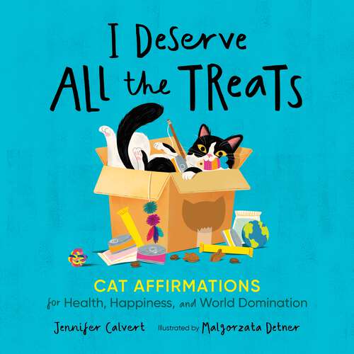Book cover of I Deserve All the Treats: Cat Affirmations for Health, Happiness, and World Domination