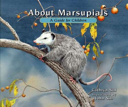 About Marsupials: A Guide for Children (Fountas & Pinnell LLI Blue #Level K)