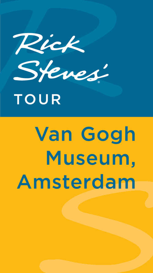 Book cover of Rick Steves' Tour: Van Gogh Museum, Amsterdam