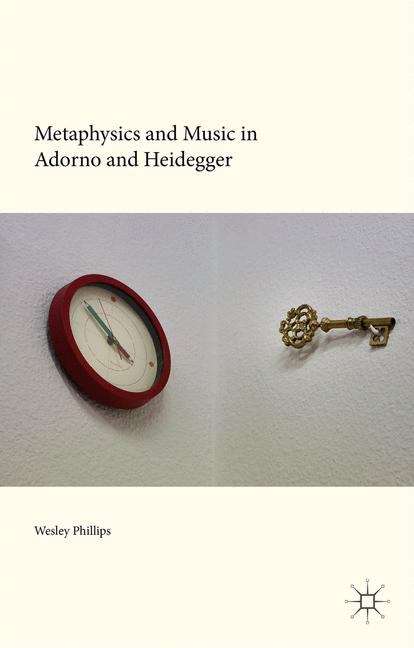 Book cover of Metaphysics and Music in Adorno and Heidegger