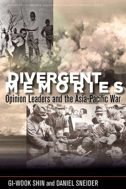 Divergent Memories: Opinion Leaders and the Asia-Pacific War