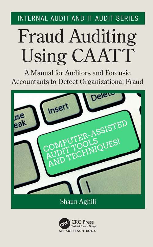 Book cover of Fraud Auditing Using CAATT: A Manual for Auditors and Forensic Accountants to Detect  Organizational Fraud (Internal Audit and IT Audit)