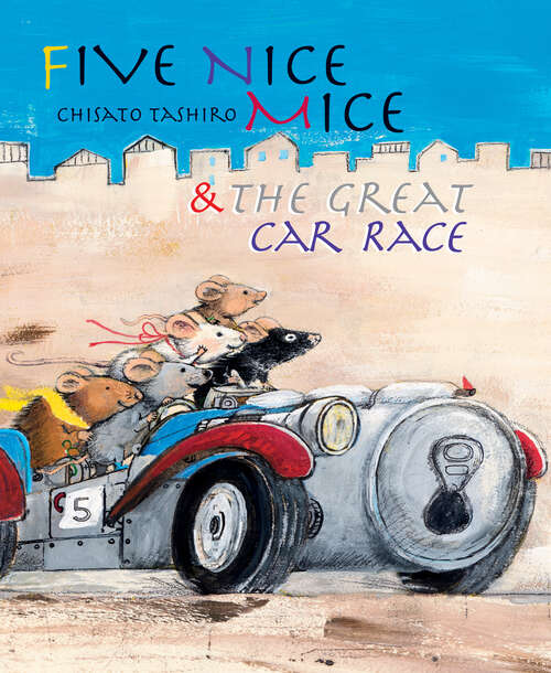 Book cover of Five Nice Mice & the Great Car Race (Five Nice Mice)