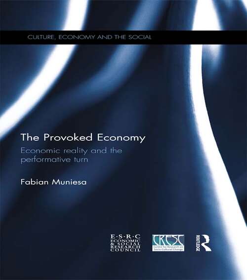Book cover of The Provoked Economy: Economic Reality and the Performative Turn (CRESC)