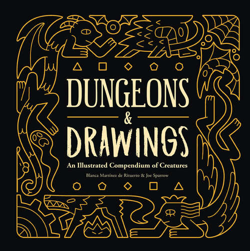 Book cover of Dungeons & Drawings: An Illustrated Compendium of Creatures