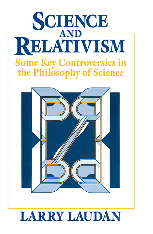 Book cover of Science and Relativism: Some Key Controversies in the Philosophy of Science