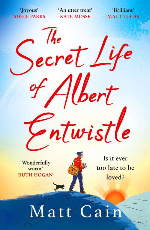 Book cover of The Secret Life of Albert Entwistle: The ‘most uplifting’ and ‘heart-warming’ PERFECT SUMMER HOLIDAY READ