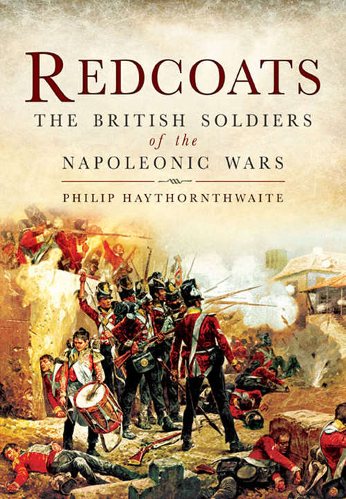 Book cover of Redcoats: The British Soldiers of the Napoleonic Wars