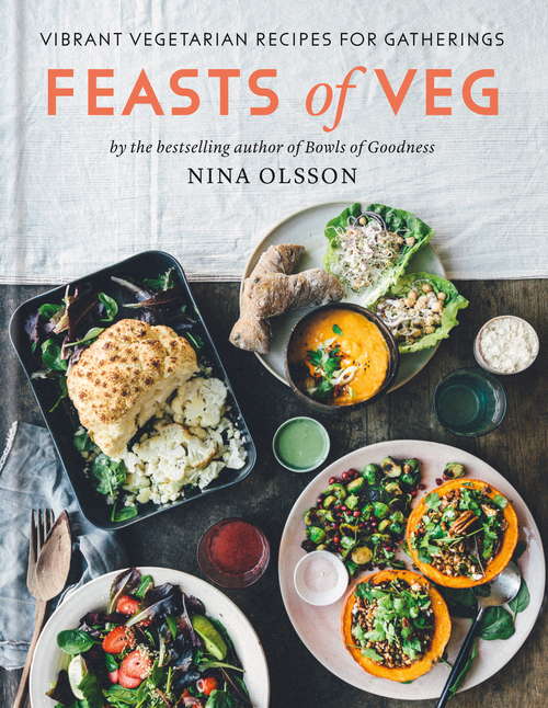 Book cover of Feasts of Veg: Vibrant vegetarian recipes for gatherings