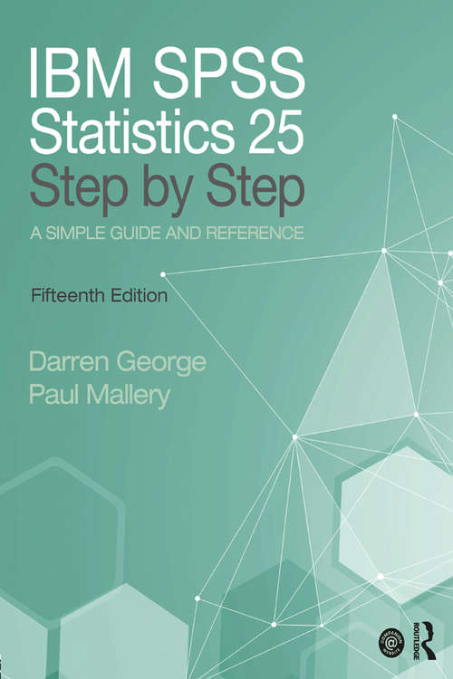 Book cover of IBM SPSS Statistics 25 Step by Step: A Simple Guide and Reference