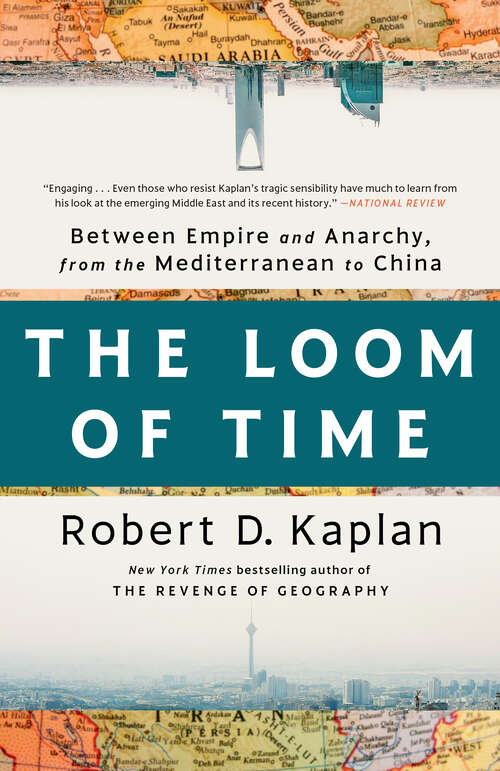 Book cover of The Loom of Time: Between Empire and Anarchy, from the Mediterranean to China