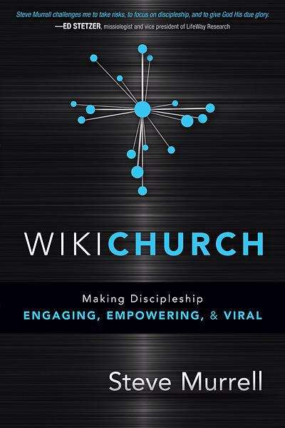 Book cover of Wikichurch: Making Discipleship Engaging, Empowering, and Viral