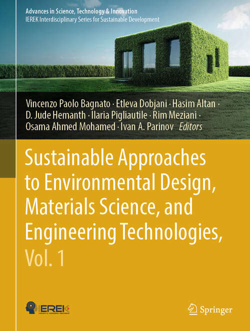 Book cover of Sustainable Approaches to Environmental Design, Materials Science, and Engineering Technologies, Vol. 1 (Advances in Science, Technology & Innovation)