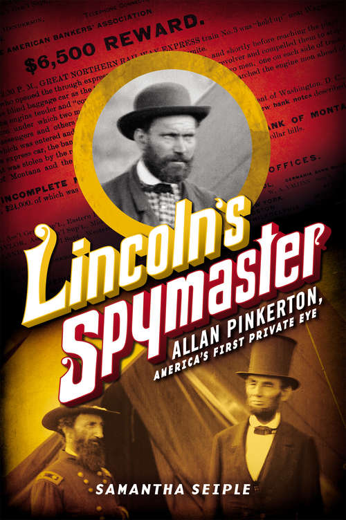 Book cover of Lincoln's Spymaster: Allan Pinkerton, America's First Private Eye