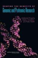 Book cover of REAPING THE BENEFITS OF Genomic and Proteomic Research: Intellectual Property Rights, Innovation,and Public Health