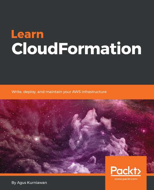 Book cover of Learn CloudFormation: Write, deploy, and maintain your AWS infrastructure