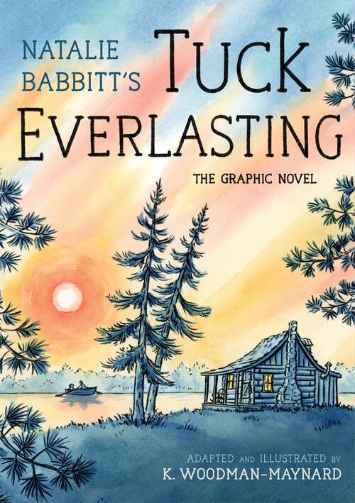 Book cover of Tuck Everlasting: The Graphic Novel