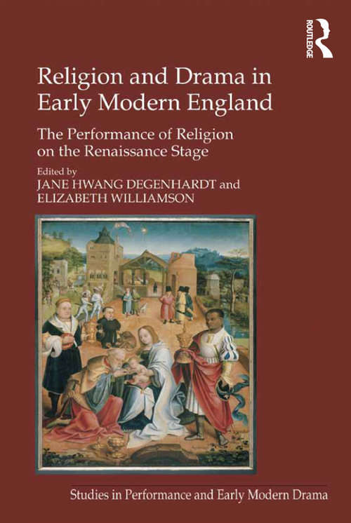 Book cover of Religion and Drama in Early Modern England: The Performance of Religion on the Renaissance Stage (Studies In Performance And Early Modern Drama Ser.)