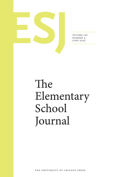 Book cover of The Elementary School Journal, volume 122 number 4 (June 2022)