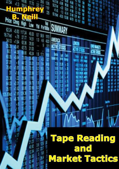 Tape Reading and Market Tactics: The Three Steps To Successful Stock Trading