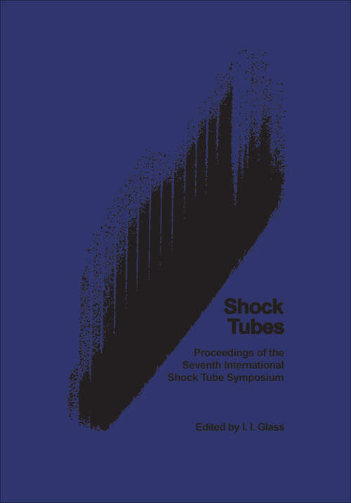 Book cover of Shock Tubes: Proceedings of the Seventh International Shock Tube Symposium held at University of Toronto, Toronto, Canada 23-25 June 1969