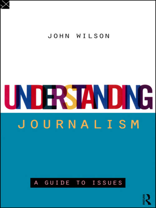 Book cover of Understanding Journalism: A Guide to Issues