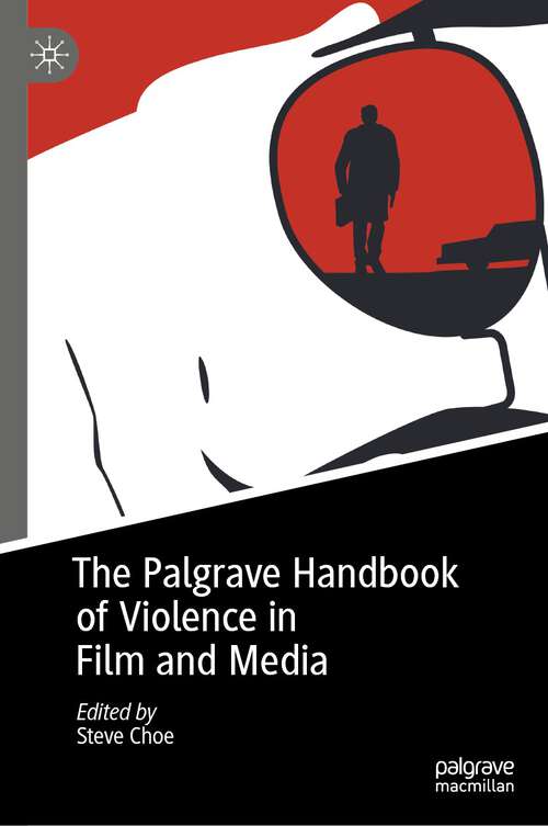 The Palgrave Handbook of Violence in Film and Media