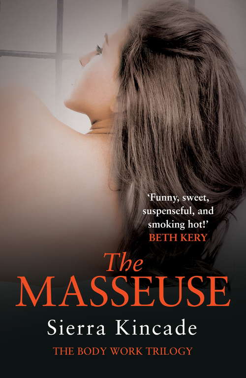 Book cover of The Masseuse: Body Work 1 (Body Work)
