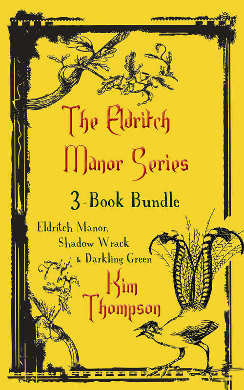 Book cover of Eldritch Manor 3-Book Bundle: Eldritch Manor / Shadow Wrack / Darkling Green