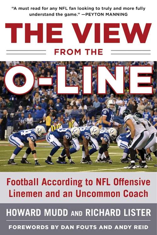The View from the O-Line: Football According to NFL Offensive Linemen and an Uncommon Coach
