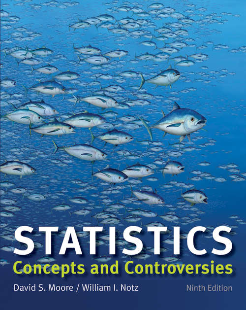 Statistics: Concepts and Controversies, Ninth Edition