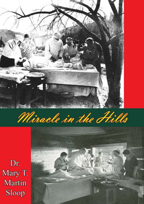 Miracle in the Hills: The Lively Personal Story Of A Woman Doctor's Forty Year Crusade In The Mountains Of North Carolina