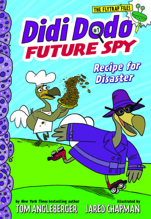Book cover of Didi Dodo, Future Spy: Recipe for Disaster (The Flytrap Files: Bk. 2)