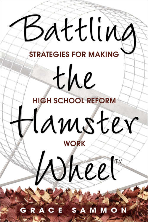 Book cover of Battling the Hamster Wheel(TM): Strategies for Making High School Reform Work