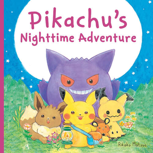 Book cover of Pikachu's Nighttime Adventure (Pokémon monpoké picture book)